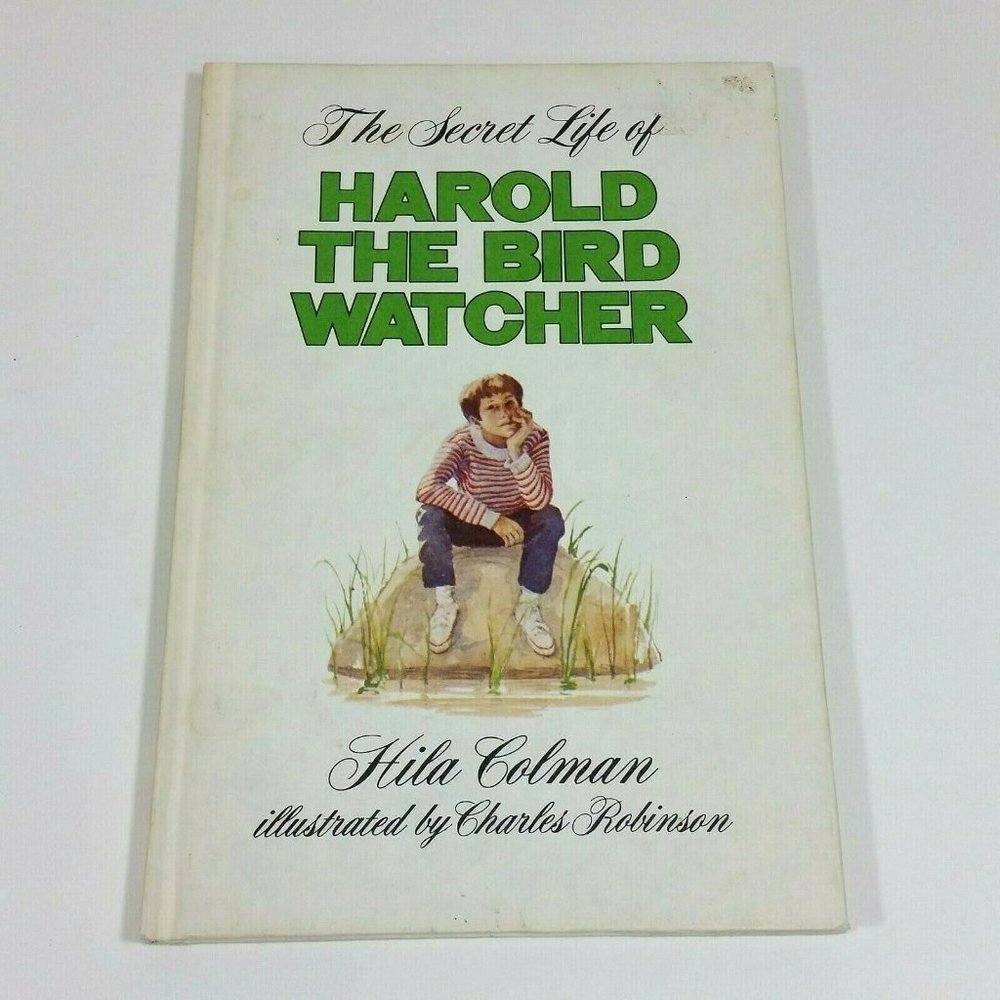 The Secret Life of Harold : The Bird Watcher by Hila Colman